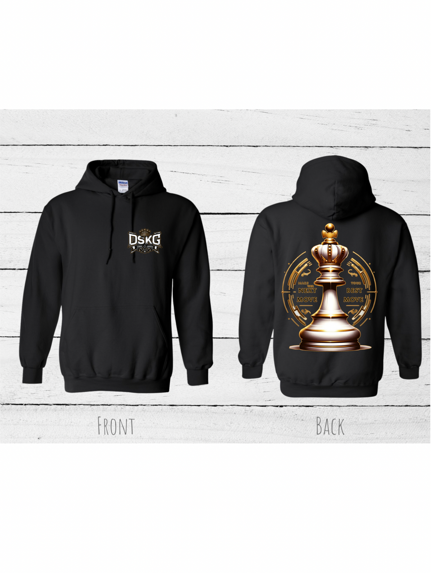 DSKG "DON'T STOP KEEP GOING" Inspirational King Hoodie with the quote “MAKE YOUR NEXT MOVE YOUR BEST MOVE” #2990, 2991, 2992, 2993