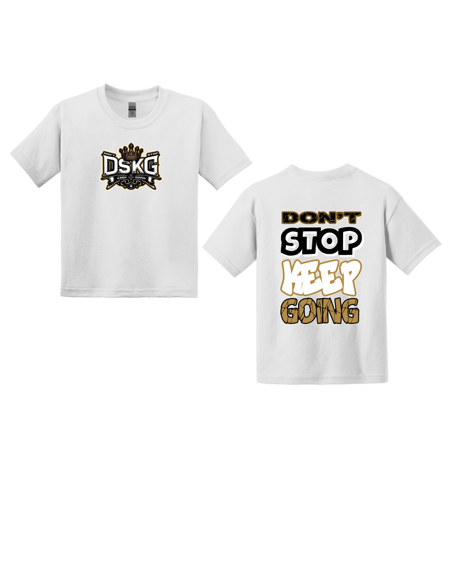 DSKG "DON'T STOP KEEP GOING" Inspirational T-Shirt #5003 #5004 #5005