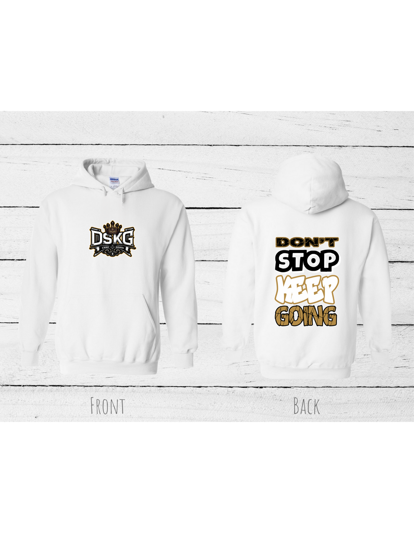 DSKG "DON'T STOP KEEP GOING" Inspirational Hoodie #5000 #5001 #5002