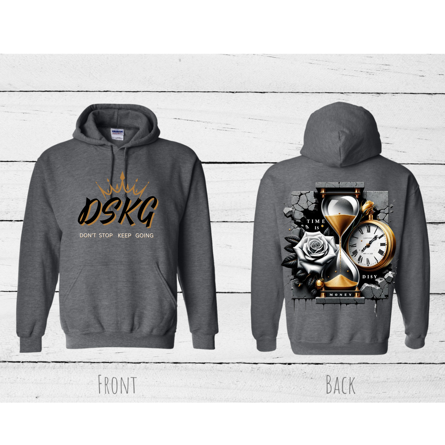 DSKG "DON'T STOP KEEP GOING" Rose and Clock Hoodie with the quote "TIME IS MONEY" #2576