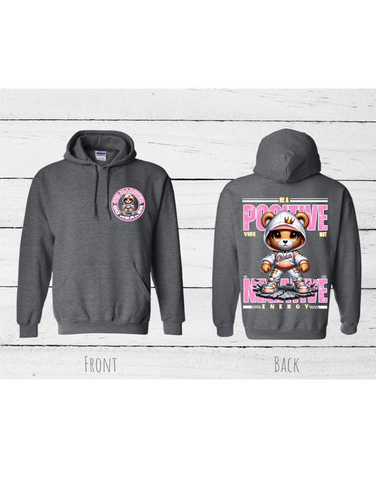 Inspirational Lady Bear pink Hoodie with the quote "BE A POSITIVE VIBE NOT NEGATIVE ENERGY" #2411