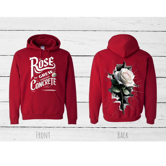 White Rose Inspirational Hoodie with the quote "THE ROSE THAT GREW THROUGH CONCRETE" #2609