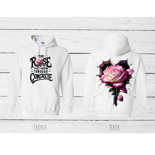 Pink and White Rose Inspirational Hoodie with the quote "THE ROSE THAT GREW THROUGH CONCRETE" #2610