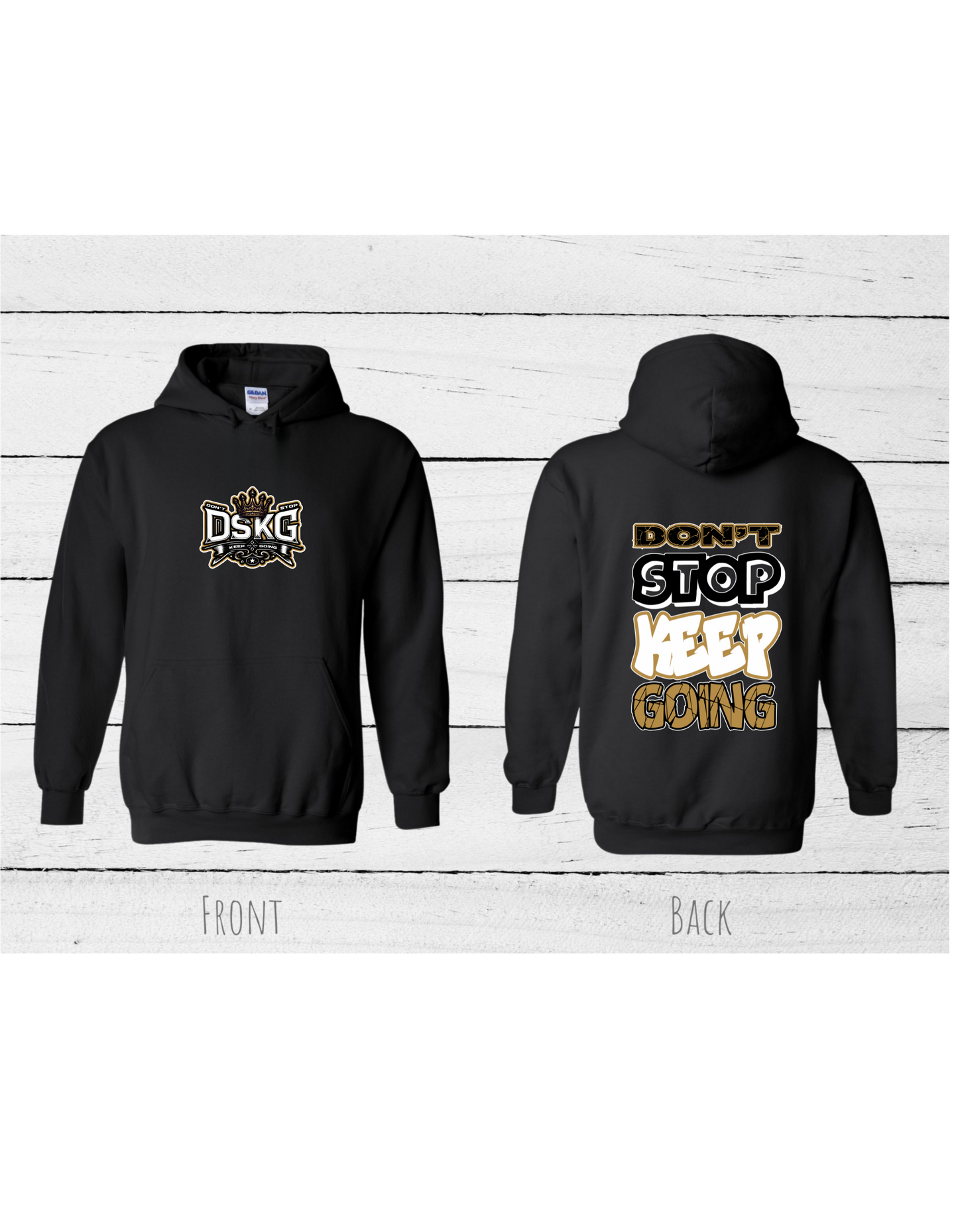 DSKG "DON'T STOP KEEP GOING" Inspirational Hoodie #5000 #5001 #5002