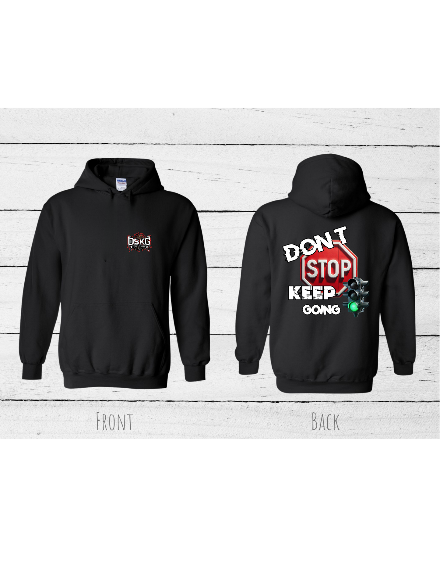 DSKG "DON'T STOP KEEP GOING" Inspirational Hoodie #5200 #5201 #5202 #52003