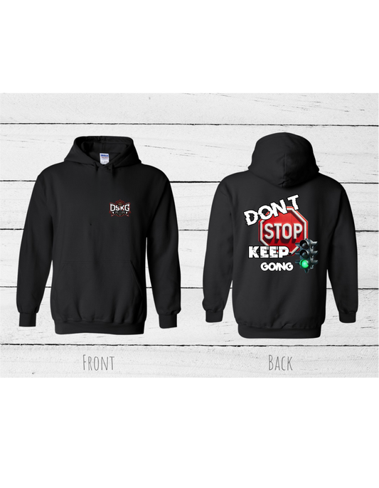 DSKG "DON'T STOP KEEP GOING" Inspirational Hoodie #5200 #5201 #5202 #52003