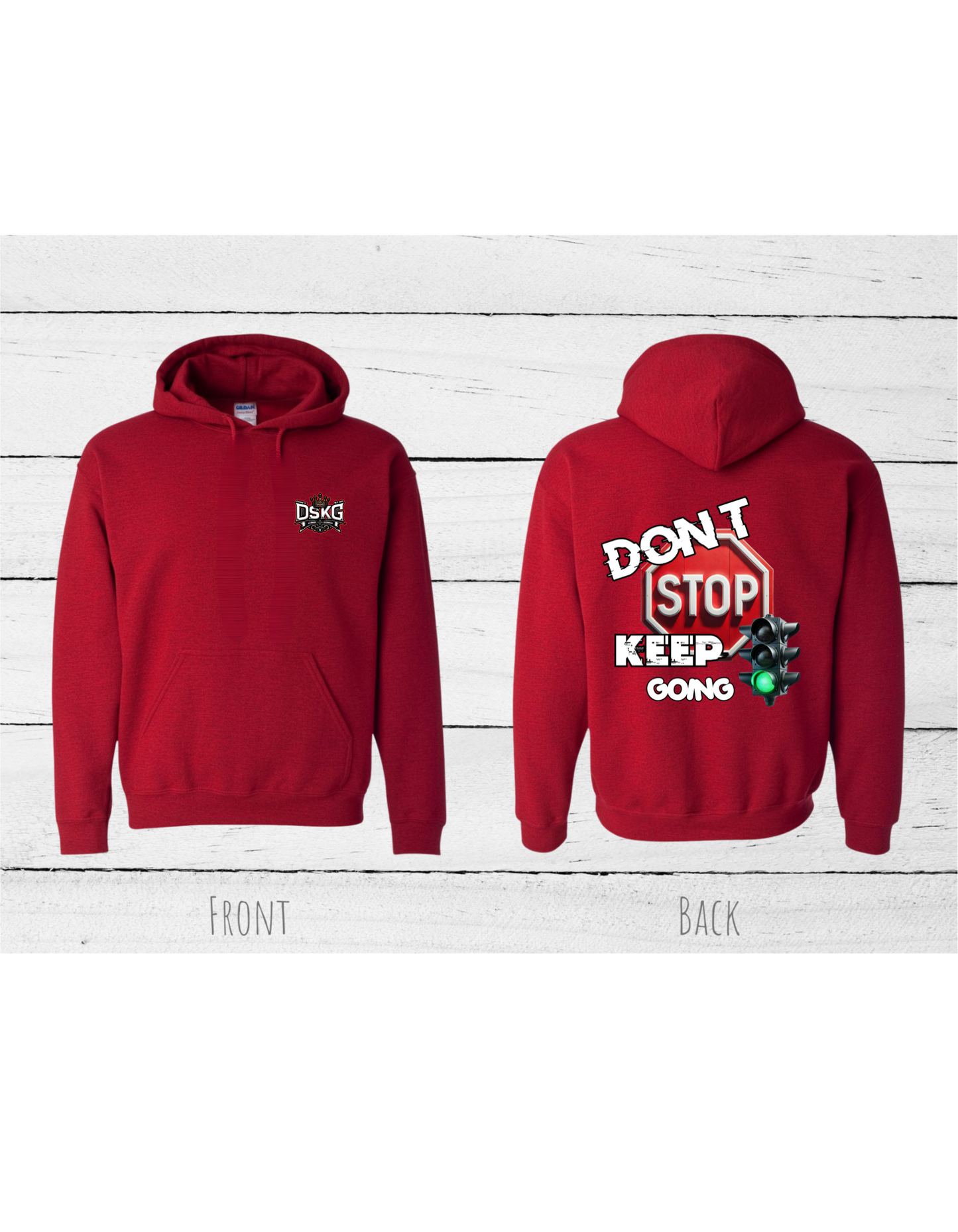 DSKG "DON'T STOP KEEP GOING" Inspirational Hoodie #5200 #5201 #5202 #52003