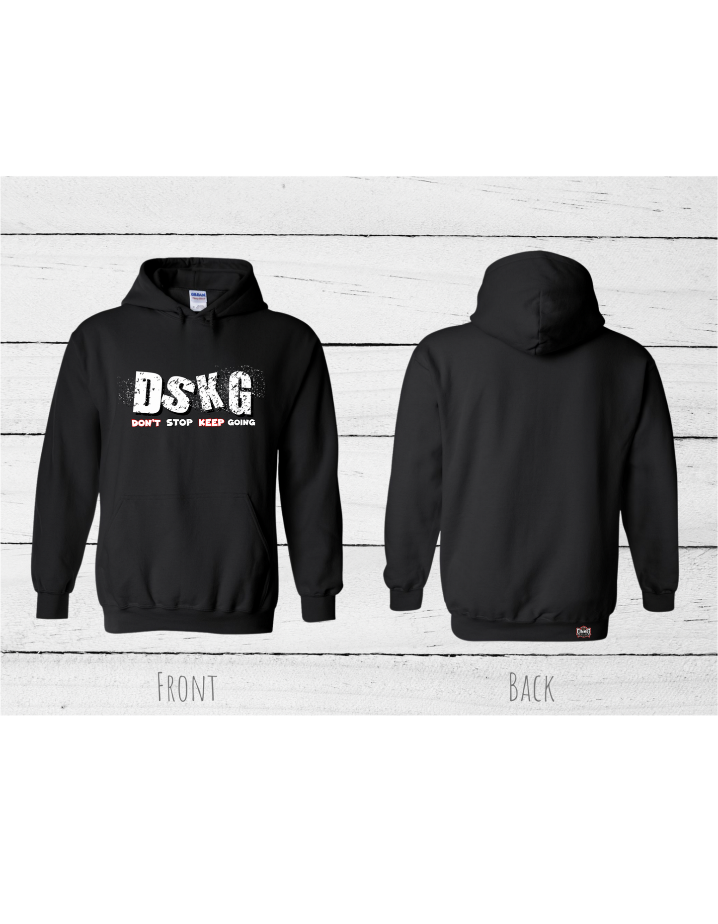 DSKG "DON'T STOP KEEP GOING" Inspirational Hoodie #8000 - DTF Graphic