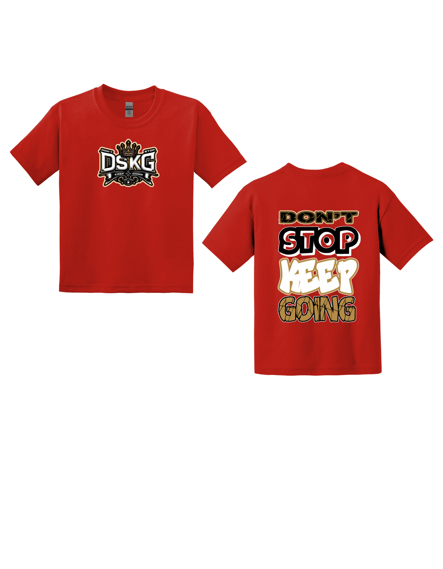 DSKG "DON'T STOP KEEP GOING" Inspirational T-Shirt #5003 #5004 #5005