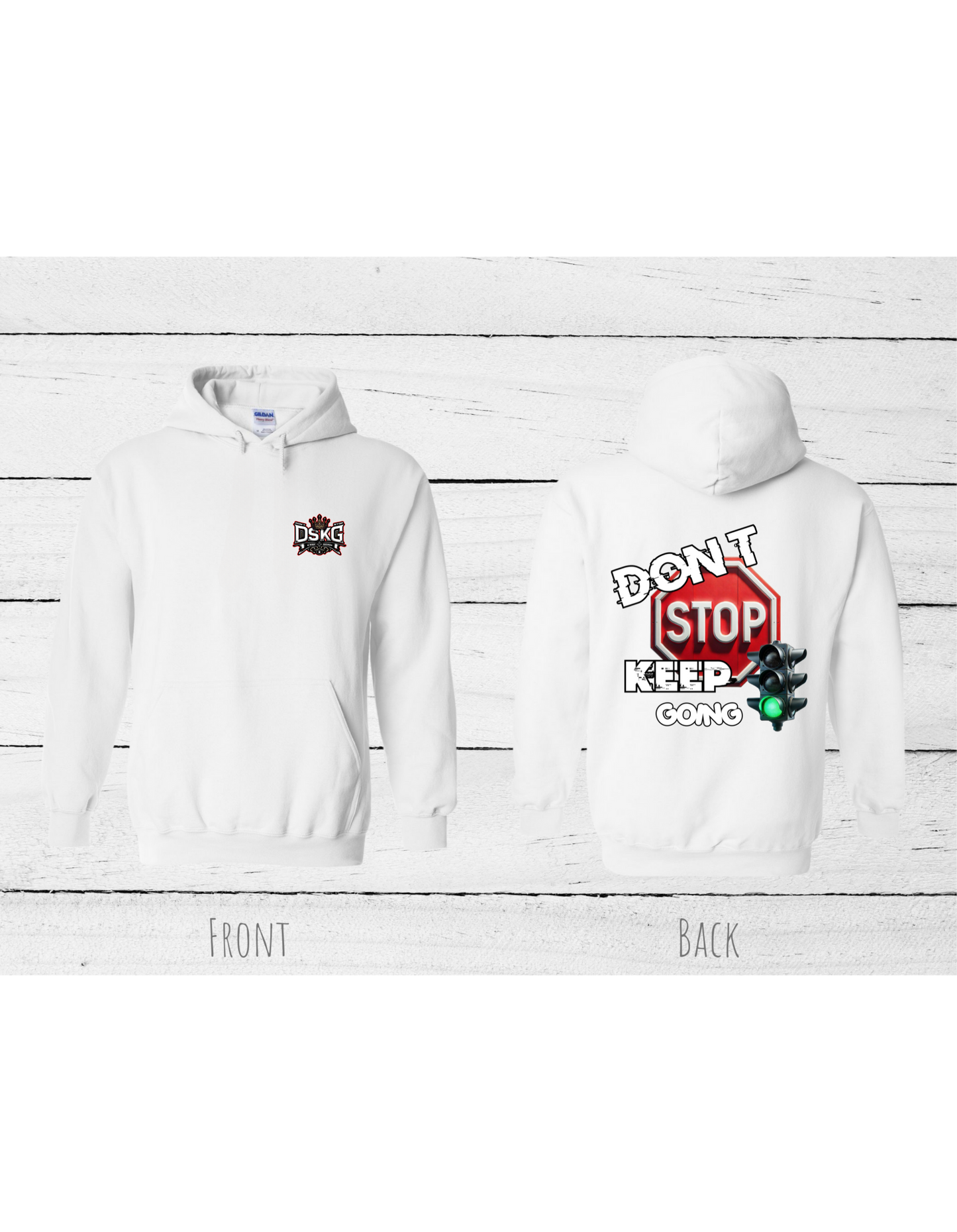 DSKG "DON'T STOP KEEP GOING" Inspirational Hoodie #5200 #5201 #5202 #52003