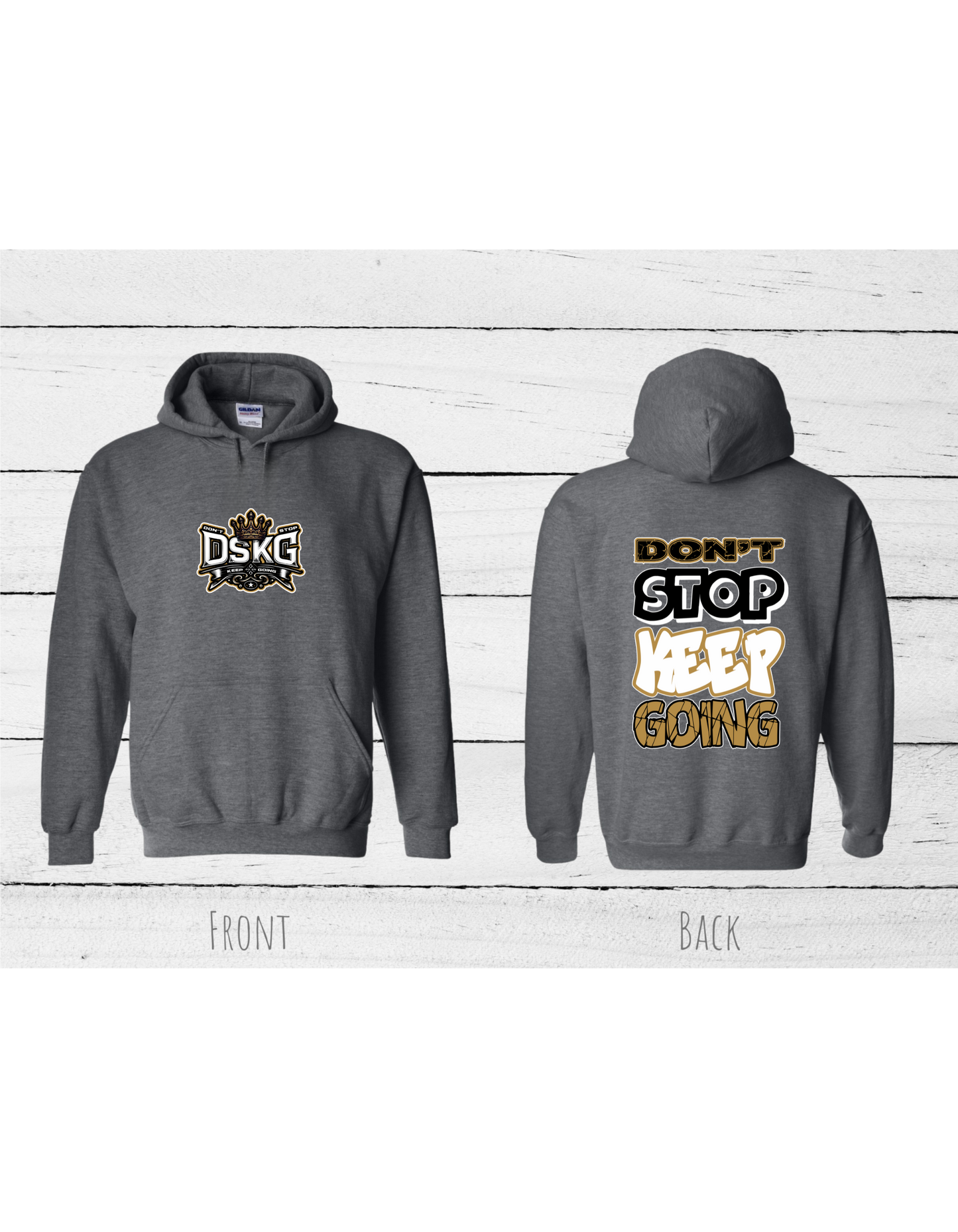 DSKG "DON'T STOP KEEP GOING" Inspirational Hoodie #5000 #5001 #5002