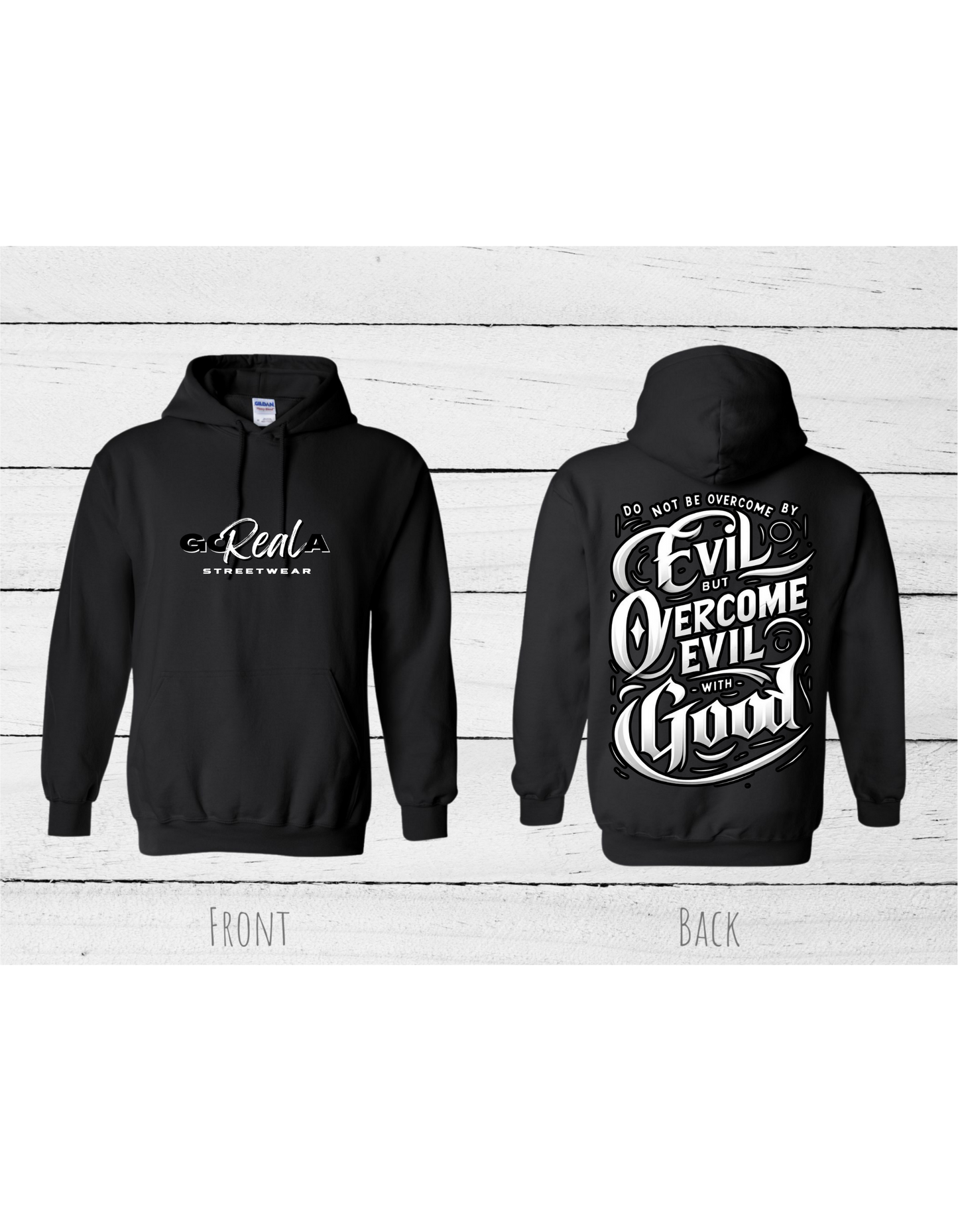 GoRealA Inspirational Hoodie with the quote "DO NOT BE OVERCOME BY EVIL BUT OVERCOME EVIL BY GOOD" #3150