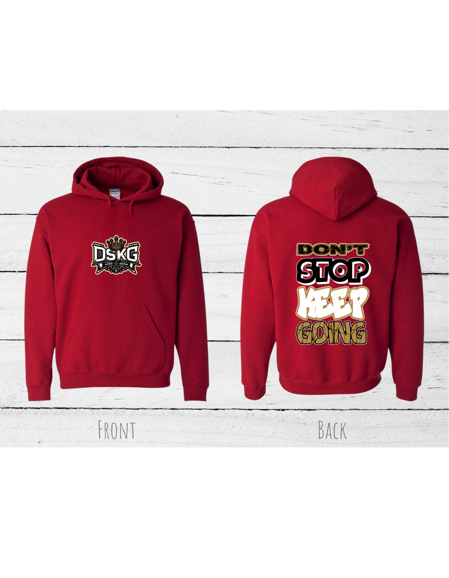 DSKG "DON'T STOP KEEP GOING" Inspirational Hoodie #5000 #5001 #5002