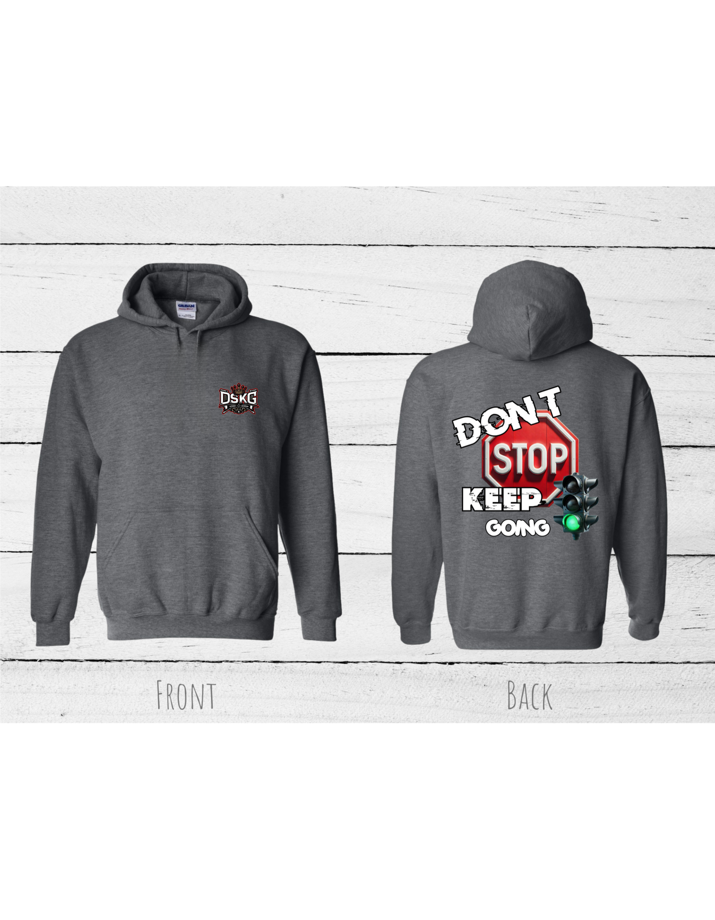 DSKG "DON'T STOP KEEP GOING" Inspirational Hoodie #5200 #5201 #5202 #52003