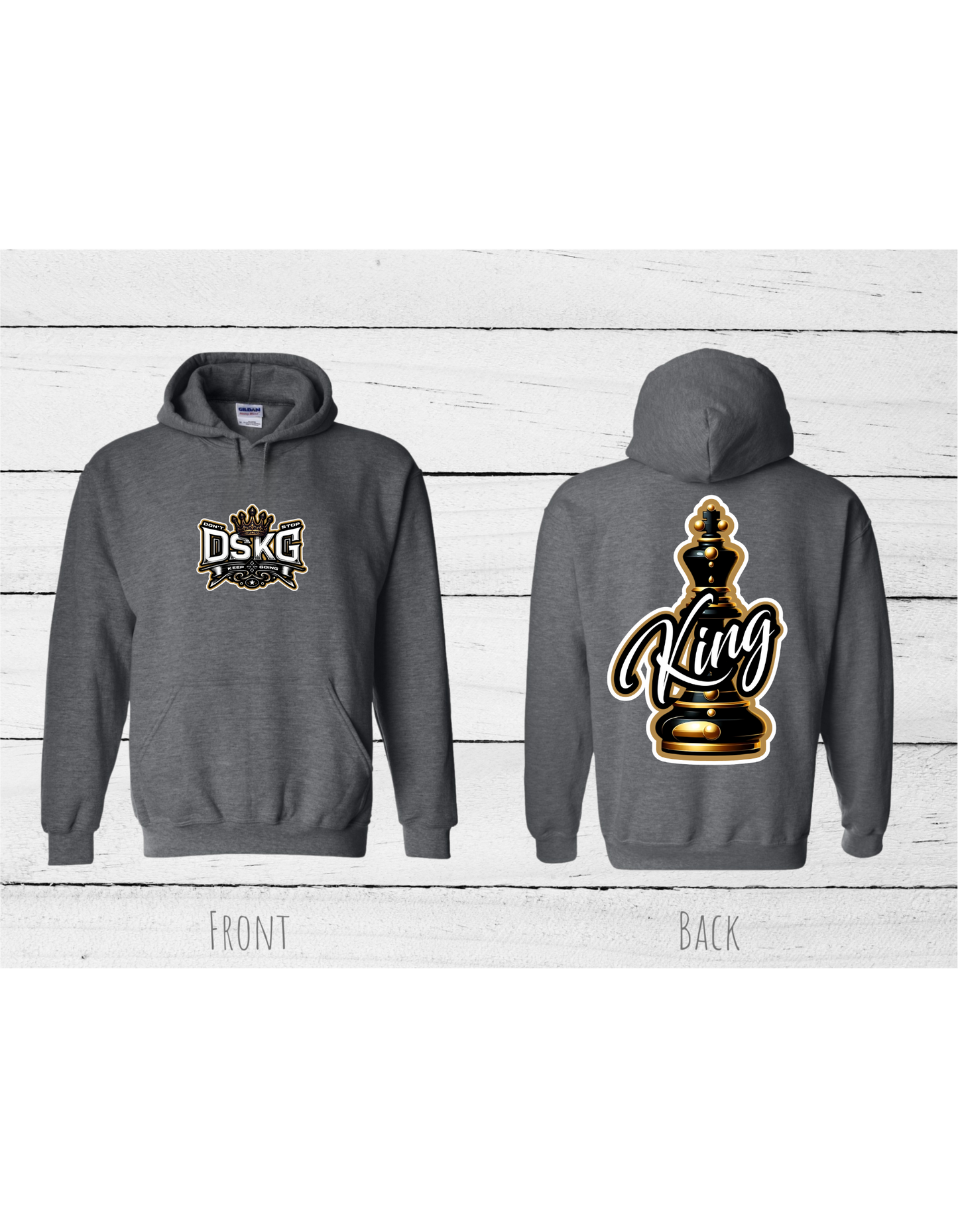 DSKG "DON'T STOP KEEP GOING" Inspirational King Hoodie #3700, #3701, #3702, #3706