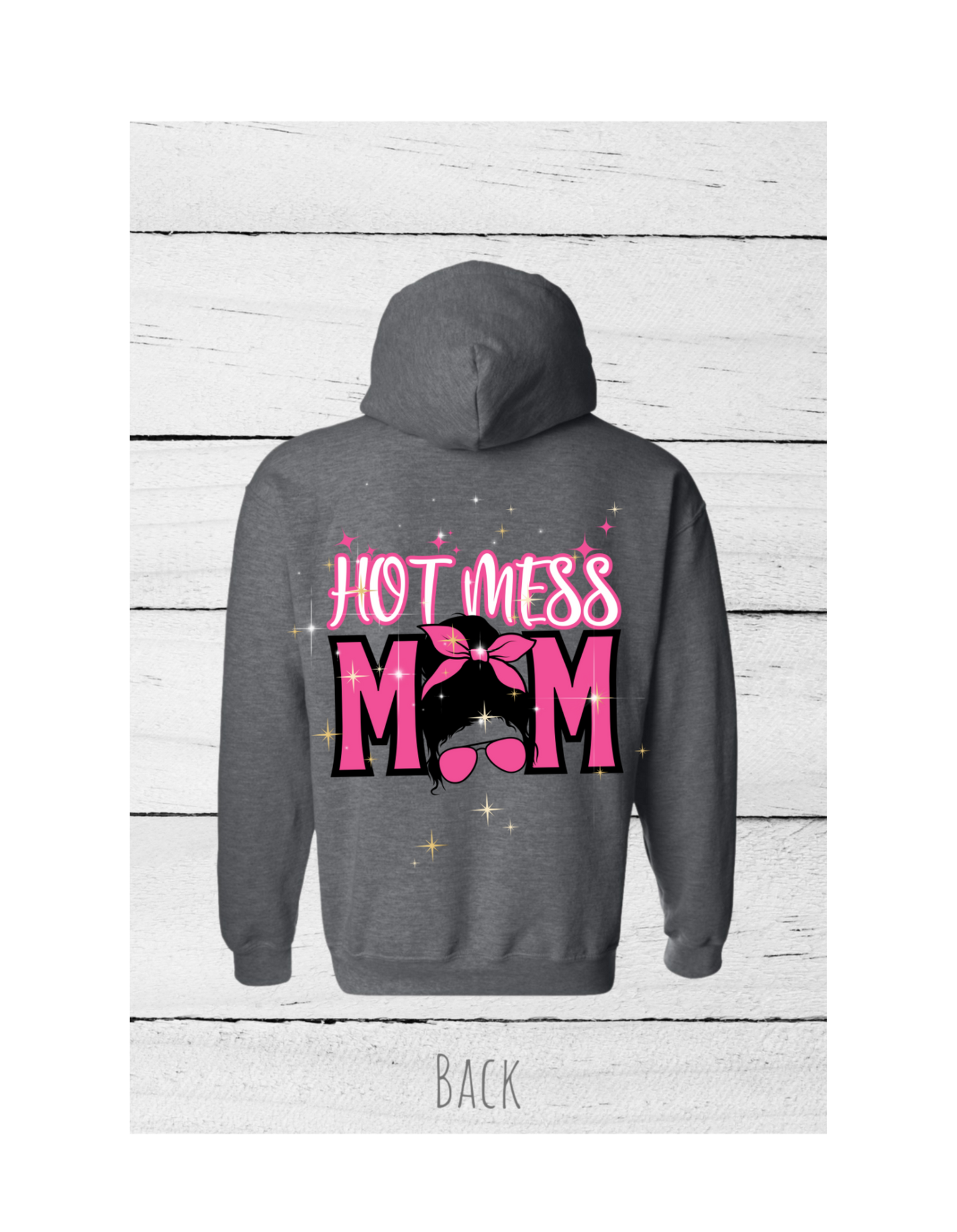 GoRealA Hot Mess Mom Hoodie  #3510